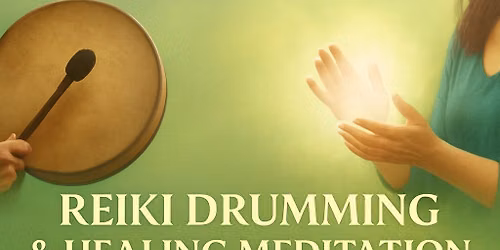 Reiki Drumming & Healing Meditation A Monthly Reset for Stress Relief, Emotional Release, and Deep
