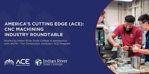 America's Cutting Edge (ACE) CNC Machining Industry Roundtable