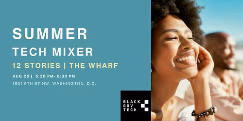 Black Gov Tech | Summer Tech Mixer @ 12 Stories - Come Join Us!!