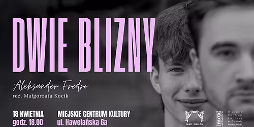 Teatr Most\u00f3w ze spektaklem \u201eDWIE BLIZNY\u201d w ramach Spotka\u0144 z OFFTeatrem