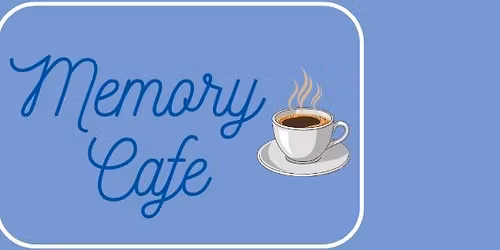 Monthly Memory Cafe