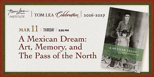 A Mexican Dream, Art, Memory, and The Pass of The North