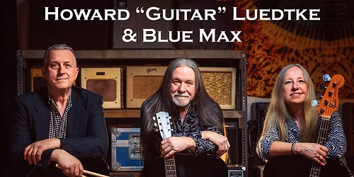 Howard "Guitar" Luedtke & Blue Max at The Oleander Saloon!