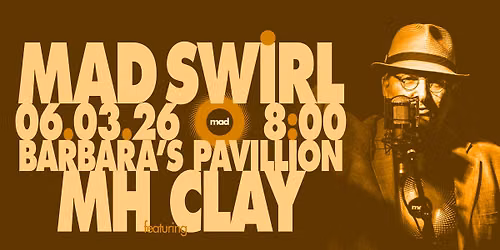 Mad Swirl Open Mic : 06.03.26 : Featuring MH Clay