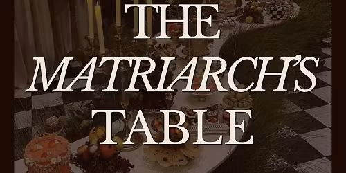 The Matriarch's Table