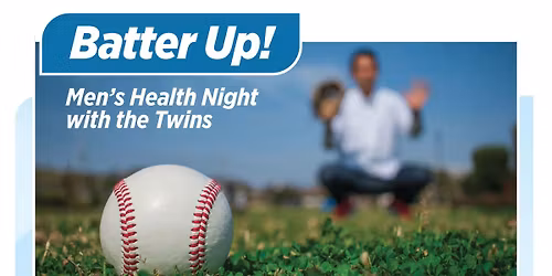 Batter Up! Men's Health Night with the Twins