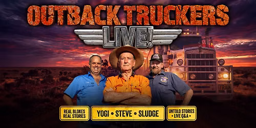 OUTBACK TRUCKERS LIVE! | Perth & Mandurah - All Ages