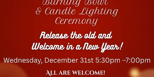 New Years Eve Burning Bowl & Candlelighting Ceremony,