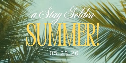 a Stay Golden Summer 