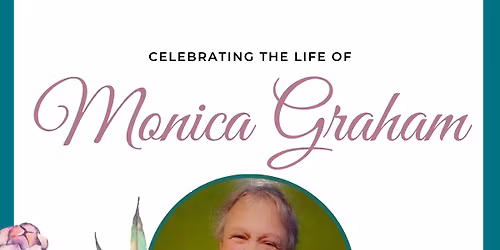 Celebrating The Life of Monica Graham