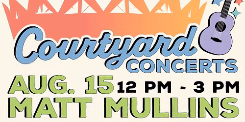Courtyard Concerts: Matt Mullins