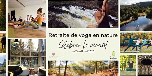 Retraite de Yoga en nature - C\u00e9l\u00e9brer le vivant