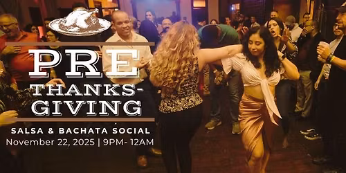 Pre-Thanksgiving Salsa & Bachata Social