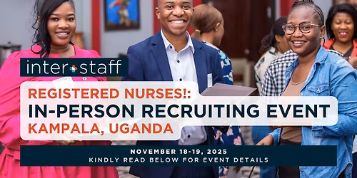 Interstaff in Uganda: In-Person Recruiting Event for Nurses!