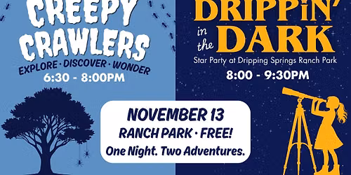 Creepy Crawlers & Drippin' in the Dark