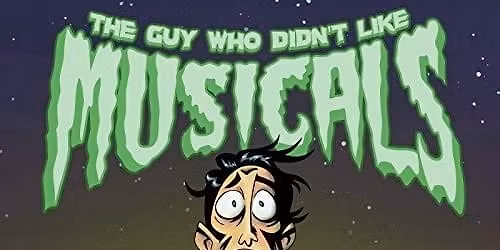 BTG Presents The Guy Who Didn't Like Musicals
