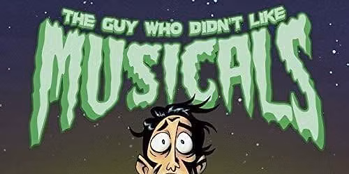 BTG Presents The Guy Who Didn't Like Musicals