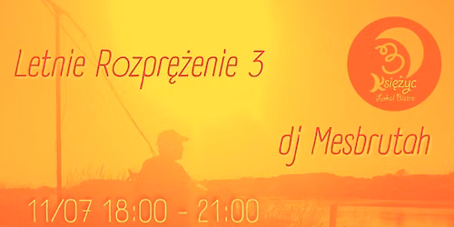 Letnie Rozpr\u0119\u017cenie 3 - dj Mesbrutah @ Trzeci Ksi\u0119\u017cyc\/Kazimierz Dolny