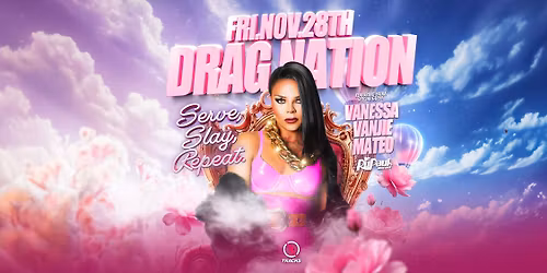 18+ Drag Nation Ft. VANESSA VANJIE MATEO (RuPaul's Drag Race)