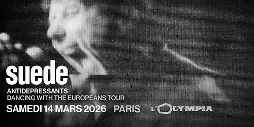 Suede \u2022 L'Olympia, Paris \u2022 14 mars 2026