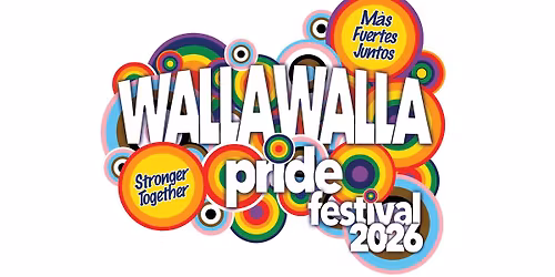 6th Annual Walla Walla Pride Festival \u2014 Stronger Together!