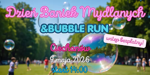 \ud83e\udee7 DZIE\u0143 BA\u0143KI MYDLANYCH&BUBBLE RUN w Ciechanowie \ud83e\udee7