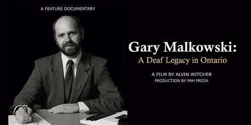 Film Screening - Gary Malkowski: A Deaf Legacy in Ontario