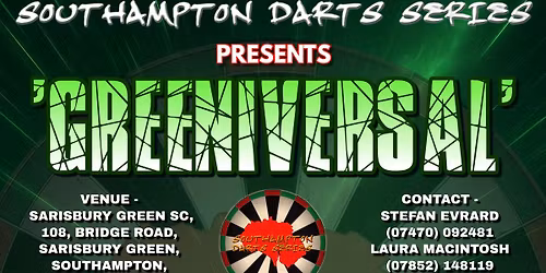 Southampton Darts Series Presents - 'GREENIVERSAL'