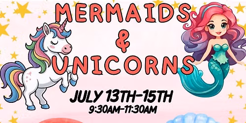 MERMAIDS & UNICORNS CAMP! (JUNIOR CAMP)