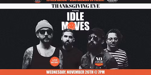 Thanksgiving Eve with Idle.Moves Presented by Estrella Galicia & Ology Brewing