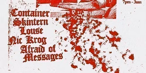 Container, Skintern, LOUSE, Nic Krog, Afraidofmessages: Dieta Di Patate's 40th Birthday Gig.