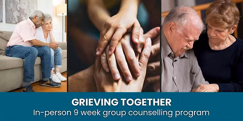 Grieving Together - 9 Week Group Counselling Program for Seniors