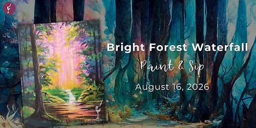 Bright Forest Waterfall | Paint & Sip | Aug 16