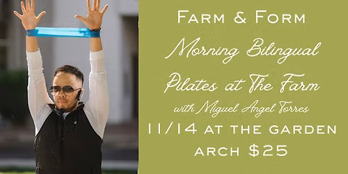 Farm & Form: Morning Bilingual Pilates at The Farm