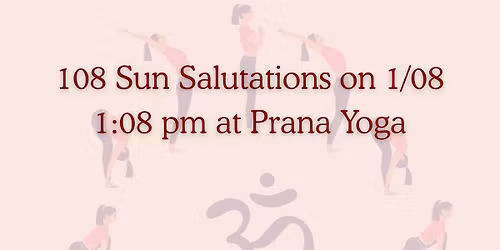 108 Sun Salutations on 1\/08
