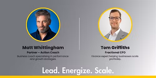 Lead. Energize. Scale:  Building High-Performance Teams & Profitable Growth