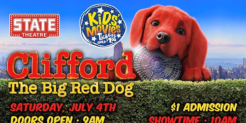 CLIFFORD THE BIG RED DOG - Sat, July 4th - $1 Kids' Matinee