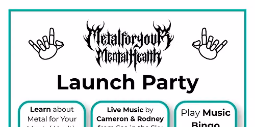 Metal for Your Mental Health Launch Party: Live Music, Mingo & more!
