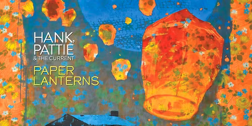 Hank, Pattie & The Current with The Steep Canyon Rangers