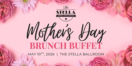 Mother's Day Brunch at The Stella Hotel & Ballroom 2026