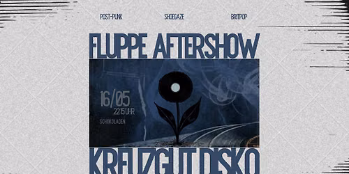 Kreuzgut.Disko (Fluppe Aftershow) \u2022 Schokoladen, Berlin