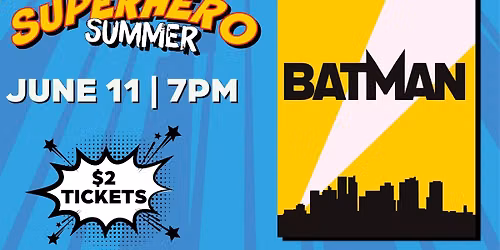 Batman | Superhero Summer Movie Series