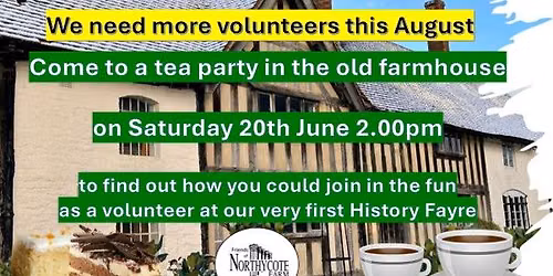 Tea Party to Explain how to help at our August History Fayre.