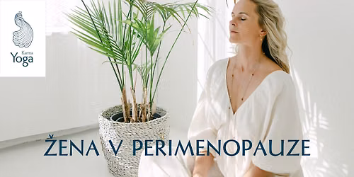 \u017dENA V PERIMENOPAUZE | WORKSHOP | J\u00d3GA A ZDRAV\u00cd