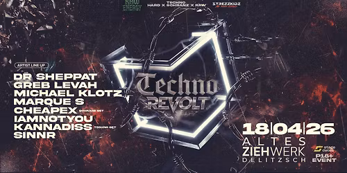 18.04. \u2022 TECHNO REVOLT - ALTES ZIEHWERK - Special Event