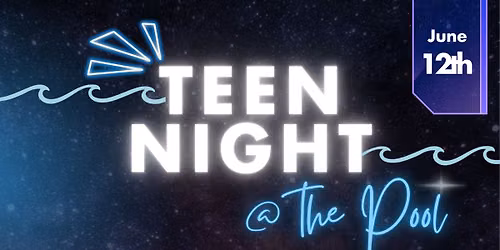 Teen Night @ The Pool