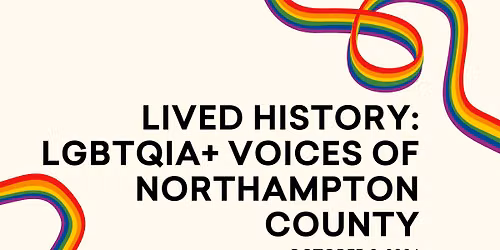 Lived History: LGBTQIA+ Voices of Northampton County