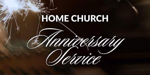 Home Church 3 Year Anniversary
