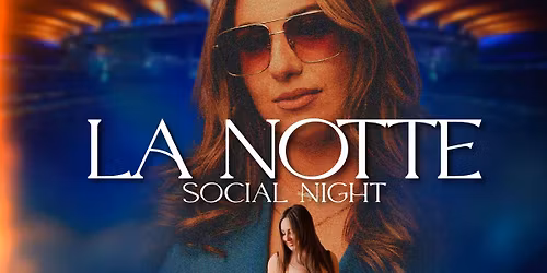 LA NOTTE - Social Night