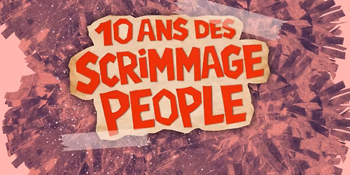 10 ans des Scrimmage People - Pompomboys+